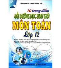 Tải 10 trọng điểm bồi dưỡng học sinh giỏi môn Toán 12
