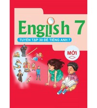 Tải Tuyển tập 30 đề tiếng anh lớp 7 (Chương trình mới)
