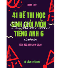 Tải 41 đề luyện thi học sinh giỏi tiếng anh 6 năm 2018,2019,2020