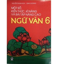 Tải Một số kiến thức, Kĩ năng và bài tập nâng cao Ngữ Văn 6