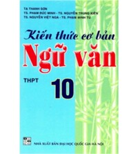 Tải Kiến Thức Cơ Bản Ngữ Văn 10 - Tạ Thanh Sơn