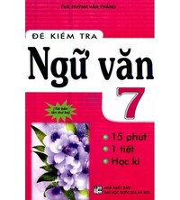 Tải Đề Kiểm Tra Ngữ Văn 7 - Huỳnh Văn Thắng