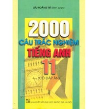 Tải 2000 Câu Trắc Nghiệm Tiếng Anh 11 - Lưu Hoằng Trí