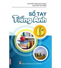 Tải Sổ tay tiếng anh 6 - Nguyễn Thị Chi (Có đáp án)