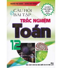 Tải Câu hỏi và bài tập trắc nghiệm Toán 12 - Nguyễn Phú Khánh