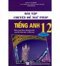 Tải Bài Tập Chuyên Đề Ngữ Pháp Tiếng Anh 12 - Ngô Văn Minh