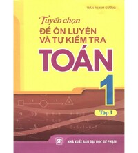 Tải Tuyển chọn đề ôn luyện và tự kiểm tra Toán 1 tập 1