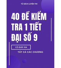 Tải 40 đề kiểm tra 1 tiết đại số 9