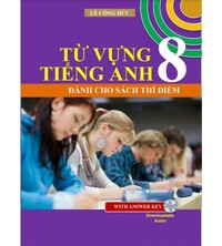Tải Từ vựng tiếng anh 8 chương trình mới - Lê Công Đức