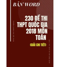 Tải [WORD] 230 đề thi THPT quốc gia 2018 môn Toán (Kèm giải chi tiết)