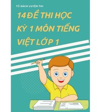 Tải 14 đề thi học kỳ 1 môn tiếng việt lớp 1