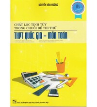 Tải Chắt Lọc Tinh Túy Trong Chuỗi Đề Thi Thử THPT Quốc Gia - Môn Toán