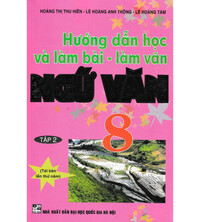 Tải Hướng dẫn học và làm bài làm văn Ngữ Văn 8 tập 2