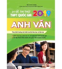 Tải 14 đề thi thử THPT Quốc Gia Tiếng Anh 2019 - Bùi Văn Vinh (có đáp án và giải chi tiết)