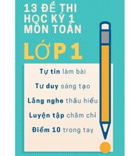 Tải 13 đề thi học kỳ 1 môn toán lớp 1
