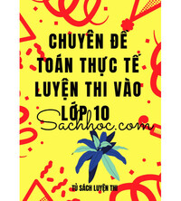 Tải Chuyên đề toán thực tế luyện thi vào lớp 10 môn toán