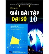 Tải Hướng Dẫn Giải Bài Tập Đại Số 10 - Nguyễn Văn Lộc