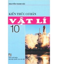 Tải Kiến Thức Cơ Bản Vật Lý 10 - Nguyễn Thanh Hải