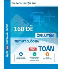 Tải 160 đề ôn luyện THPT Quốc Gia Môn Toán (có đáp án)