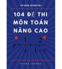 Tải 104 đề thi môn toán lớp 10 nâng cao