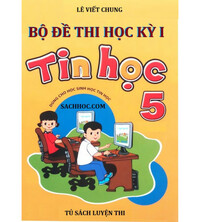 Tải Bộ đề thi học kỳ 1 môn tin học lớp 5 năm học 2018, 2019, 2020