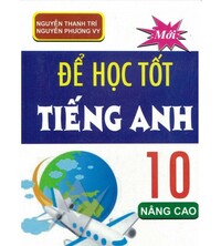 Tải Để học tốt tiếng anh 10 nâng cao