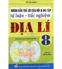 Tải Hướng dẫn trả lời câu hỏi và bài tập tự luận địa lí 8