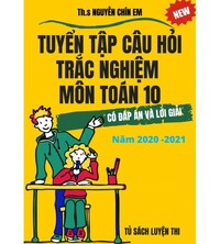 Tải Tuyển tập câu hỏi trắc nghiệm môn Toán 10 năm 2020 - 2021 (Có đáp án)