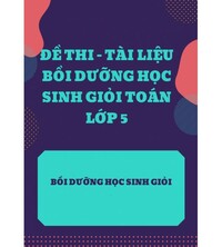 Tải Đề thi tài liệu bồi dưỡng học sinh giỏi toán lớp 5
