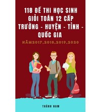 Tải 118 đề thi học sinh giỏi toán 12 cấp trường huyện tỉnh quốc gia 2017-2018-2019-2020