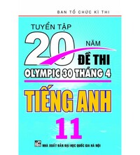 Tải Tuyển tập 20 năm đề thi olympic 30 tháng 4 môn tiếng anh 11