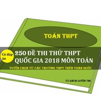 Tải 250 đề thi thử THPT Quốc Gia 2018 Môn Toán (Có đáp án)