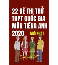 Tải 22 đề thi thử THPT Quốc Gia môn tiếng anh 2020 (Mới nhất)