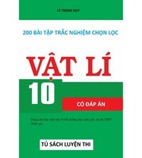 Tải 200 bài tập trắc nghiệm chọn lọc vật lý 10 có đáp án