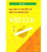 Tải Bài tập lý thuyết cơ bản và nâng cao vật lý 6 - Lê Võ