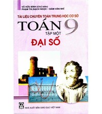 Tải Tài liệu chuyên toán trung học cơ sở toán 9 tập 1 - Đại Số
