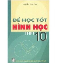 Tải Để Học Tốt Hình Học 10 - Nguyễn Vĩnh Cận