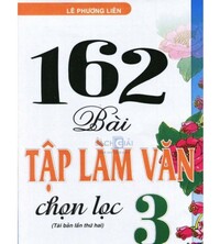 Tải 162 Bài Tập Làm Văn Chọn Lọc 3