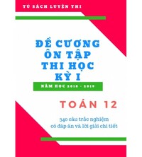 Tải 340 câu hỏi trắc nghiệm ôn tập thi học kỳ 1 Toán 12