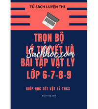Tải Trọn bộ Lý thuyết và bài tập vật lý lớp 6,7,8,9