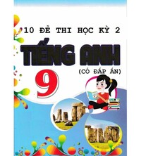 Tải 10 đề thi học kỳ 2 tiếng anh 9 (có đáp án)
