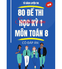 Tải 80 đề thi học kỳ 1 môn toán lớp 8 (Có đáp án)