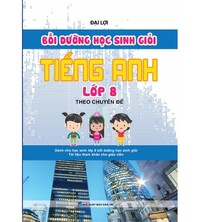 Tải Bồi dưỡng học sinh giỏi tiếng anh lớp 8 theo chuyên đề