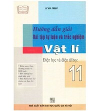 Tải Hướng Dẫn Giải Bài Tập Tự Luận Và Trắc Nghiệm Vật Lý 11: Điện Học Và Điện Từ Học