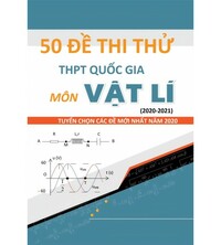 Tải 50 đề thi thử THPT Quốc Gia Môn Vật Lí 2020 (Mới nhất)