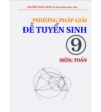 Tải Phương pháp giải đề tuyển sinh vào lớp 10 môn toán năm 2016,2017,2018