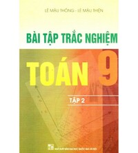 Tải Bài tập trắc nghiệm toán 9 tập 2 - Lê Mẫu Thống
