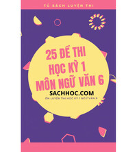 Tải 25 đề thi học kỳ 1 môn ngữ văn 6 (Có đáp án)