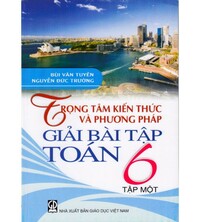 Tải Trọng Tâm Kiến Thức Và Phương Pháp Giải Bài Tập Toán 6 Tập 1,2