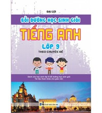 Tải Bồi dưỡng học sinh giỏi tiếng anh lớp 9 theo chuyên đề